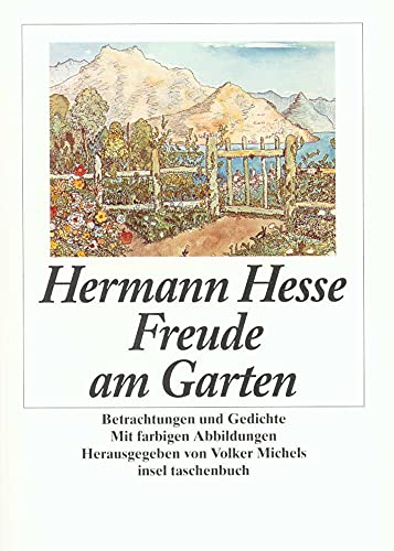 Beispielbild fr Im Garten. Betrachtungen, Gedichte und Bilder. Hermann Hesse. Hrsg. und mit einem Nachw. vers. von Volker Michels / Insel-Taschenbuch ; 1329 zum Verkauf von Mephisto-Antiquariat