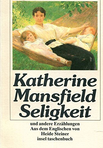 Seligkeit und andere Erzählungen. Aus dem Engl. von Heide Steiner / Insel-Taschenbuch ; 1334 - Mansfield, Katherine und Heide Steiner