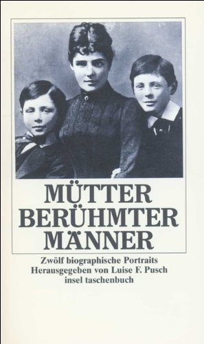 Beispielbild fr Mütter berühmter Männer: Zw lf biographische Portraits (insel taschenbuch) zum Verkauf von Nietzsche-Buchhandlung OHG