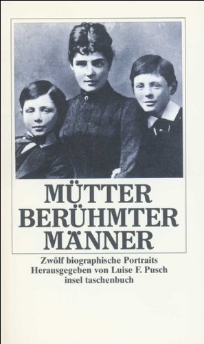 mütter berühmter manner. zwölf biographische portraits - pusch, luise f. (hrsg.)