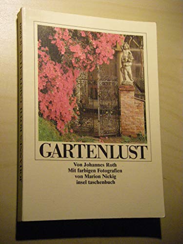 Beispielbild fr Gartenlust : fnfzig Blumenstcke und Anleitungen zur grtnerischen Kurzweil. Mit farb. Fotogr. von Marion Nickig, Insel-Taschenbuch 1390 zum Verkauf von Hbner Einzelunternehmen