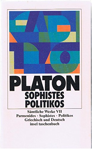 Parmenides - Sophistes - Politikos. Griechisch und Deutsch. Sämtliche Werke VII [7].