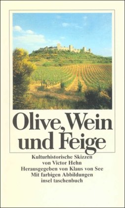 Beispielbild fr Olive, Wein und Feige: Kulturhistorische Skizzen (insel taschenbuch) zum Verkauf von medimops