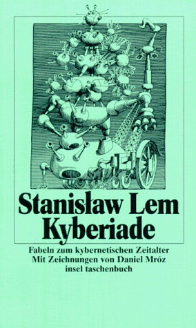 Kyberiade. Fabeln zum kybernetischen Zeitalter. (9783458331353) by Lem, Stanislaw; Mroz, Daniel E.