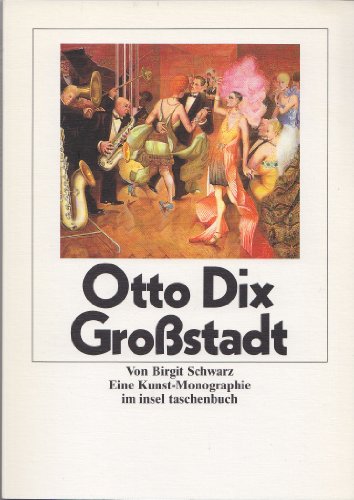 Beispielbild fr Otto Dix. Grostadt: Eine Kunst-Monographie von Birgit Schwarz. Mit Abbildungen und einer farbigen Klapptafel (insel taschenbuch) zum Verkauf von Gerald Wollermann