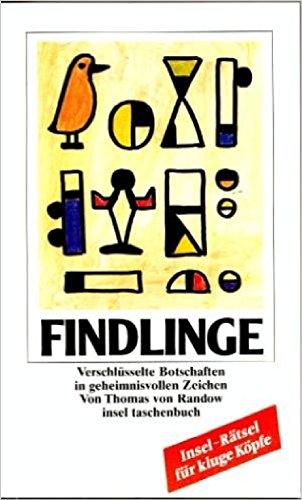 Stock image for Findlinge. Verschlsselte Botschaften in geheimnisvollen Zeichen. it 1520 / 1. Auflage for sale by Hylaila - Online-Antiquariat