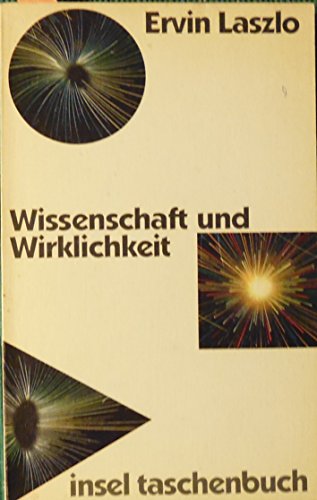 Wissenschaft und Wirklichkeit (insel taschenbuch) (9783458332701) by Ervin Laszlo