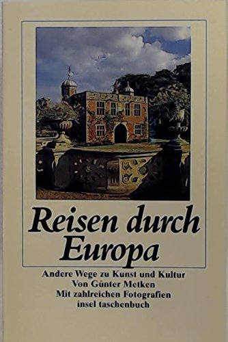 Stock image for Reisen durch Europa. Andere Wege zu Kunst und Kultur. Mit zahlreichen Fotografien. it 1572 / 1. Auflage for sale by Hylaila - Online-Antiquariat