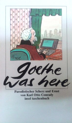 Imagen de archivo de Goethe was here in den Rhein- und Main-gegenden und der Schweiz. Parodistischer Scherz und Ernst. it 1600 a la venta por Hylaila - Online-Antiquariat