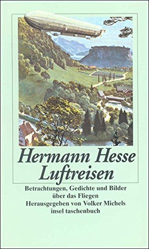 Luftreisen. Betrachtungen, Gedichte und Bilder Ã¼ber das Fliegen. (9783458333043) by Hesse, Hermann; Michels, Volker