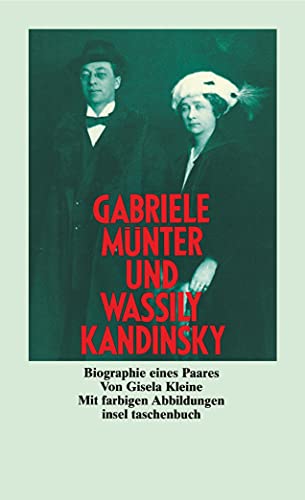 Gabriele Münter und Wassily Kandinsky. Biographie eines Paares. Mit farbigen Abbildungen