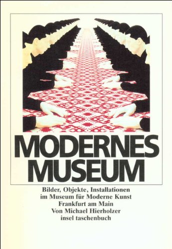 9783458333470: Modernes Museum: Bilder, Objekte, Installationen im Museum fr Moderne Kunst Frankfurt am Main