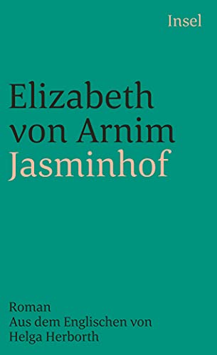 Jasminhof : Roman. Elizabeth von Arnim. Aus dem Engl. von Helga Herborth / Insel-Taschenbuch ; 1677 - von Arnim, Elizabeth