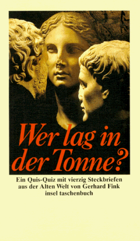 Beispielbild fr Wer lag in der Tonne? Ein Quis-Quiz mit vierzig Steckbriefen aus der Alten Welt. Mit zahlreichen Abbildungen. it 1698 / 1. Auflage zum Verkauf von Hylaila - Online-Antiquariat