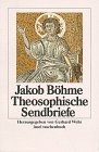 Theosophische Sendbriefe - Böhme, Jakob und Gerhard Wehr
