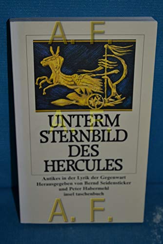 Unterm Sternbild des Hercules Antikes in der Lyrik der Gegenwart - Seidensticker, Bernd / Habermehl, Peter