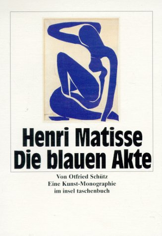 Imagen de archivo de Henri Matisse, Die blauen Akte. Eine Kunst-Monographie. a la venta por Ingrid Wiemer