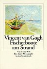 Stock image for Vincent van Gogh, Fischerboote am Strand von LesSaintes-Maries-de-la-Mer : eine Kunst-Monographie.; for sale by Ammareal