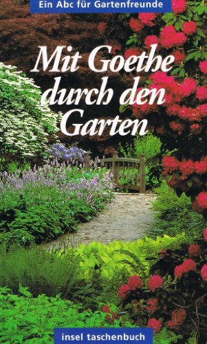 9783458335122: Mit Goethe durch den Garten. Ein Abc fr Gartenfreunde