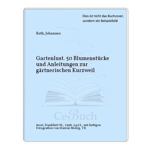 GARTENLUST. 50 Blumenstücke und Anleitungen zur gärtnerischen Kurzweil. it 1813 / 1. Auflage