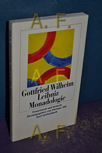 Monadologie : französisch und deutsch. Gottfried Wilhelm Leibniz. Zeitgenössische Übers. von Heinrich Köhler; Mit der 