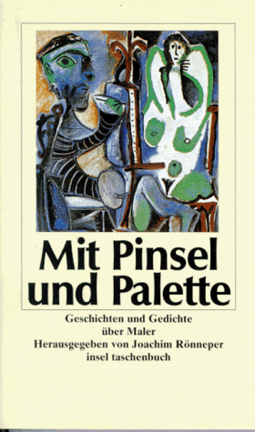 Stock image for Mit Pinsel und Palette. geschichten und Gedichte ber Maler. Mit einem Nachwort von Manfred ASchneckenburger. it 1847 / 1. Auflage for sale by Hylaila - Online-Antiquariat