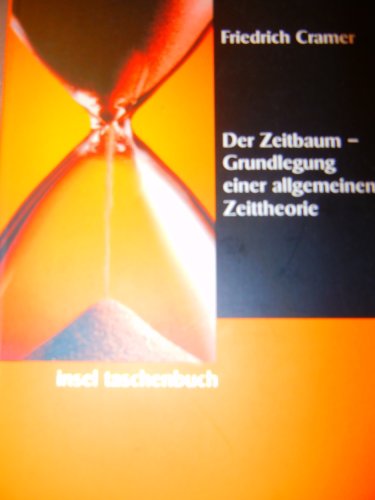 Der Zeitbaum: Grundlegung einer allgemeinen Zeittheorie (insel taschenbuch) - Cramer, Friedrich