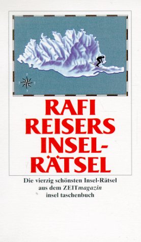 Rafi Reisers Insel-Rätsel. Die vierzig schönsten Insel-Rätsel aus dem ZEITmagazin. Illustriert vo...