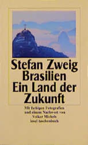 Brasilien : ein Land der Zukunft. Mit einem Nachw. vers. von Volker Michels / Insel-Taschenbuch ; 1889 - Zweig, Stefan