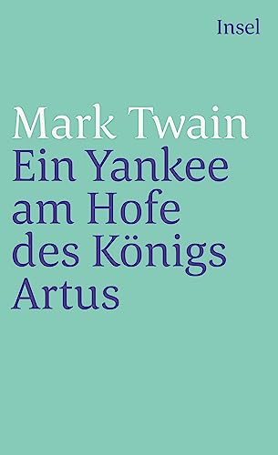 9783458335931: Ein Yankee am Hofe des Knigs Artus. Anhang mit Nachwort, Zeittafel und Bibliographie.