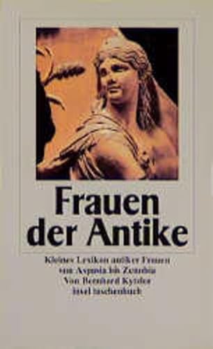 9783458335986: Frauen der Antike. Kleines Lexikon antiker Frauen von Aspasia bis Zenobia.