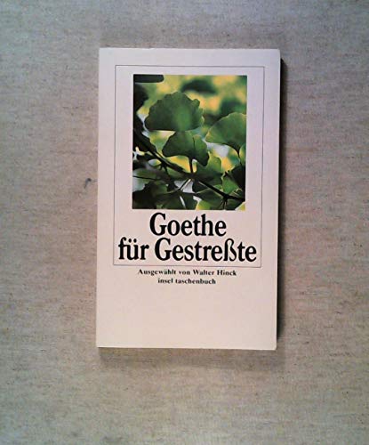 Goethe fÃ¼r GestreÃŸte. AusgewÃ¤hlte Texte. (9783458336006) by Goethe, Johann Wolfgang Von; Hinck, Walter