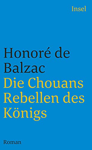 Beispielbild fr Die Menschliche Komdie. Die groen Romane und Erzhlungen: Die Chouans - Rebellen des Knigs (insel taschenbuch) zum Verkauf von medimops