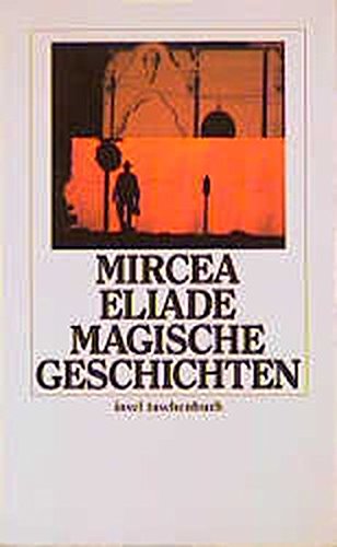 Magische Geschichten. Aus dem Rumän. von Edith Silbermann / Insel-Taschenbuch 1923 - Eliade, Mircea