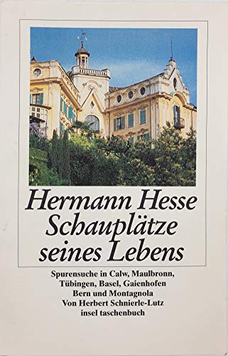 Hermann Hesse. SchauplÃ¤tze seines Lebens. (9783458336648) by Hesse, Hermann; Schnierle-Lutz, Herbert