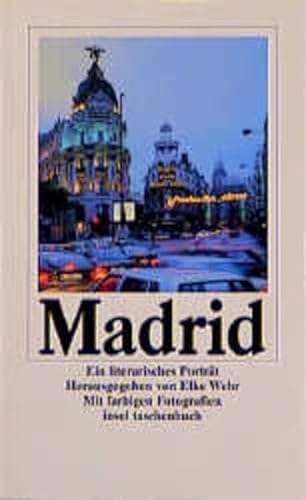 Madrid : ein literarisches Porträt. hrsg. von Elke Wehr / Insel-Taschenbuch ; it 1981. - Wehr, Elke (Herausgeber)