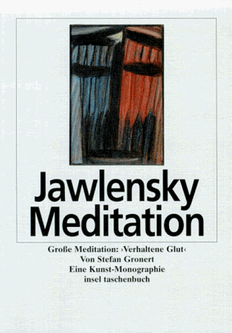 Alexej Jawlensky: Grosse Meditation :"Verhaltene Glut" : eine Kunst-Monographie (Insel Taschenbuch) (German Edition) (9783458336839) by Gronert, Stefan
