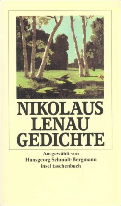 Gedichte (insel taschenbuch) Nikolaus Lenau. Ausgew. und mit einem Nachw. vers. von Hansgeorg Schmidt-Bergmann - Lenau, Nikolaus