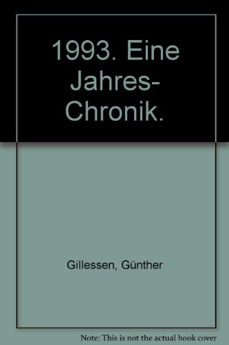 1993: Eine Jahres-Chronik. Von Günther Gillessen. Redaktion Franz-Heinrich Hackel. Mit zahlreiche...