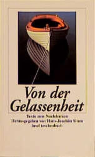 Von der Gelassenheit : Texte zum Nachdenken. ausgew. von Hans-Joachim Simm / Insel-Taschenbuch ; ...
