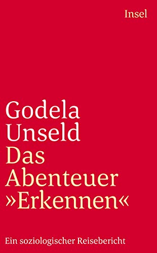 Beispielbild fr Das Abenteuer 'Erkennen'. Ein soziologischer Reisebericht. von Unseld, Godela zum Verkauf von Nietzsche-Buchhandlung OHG