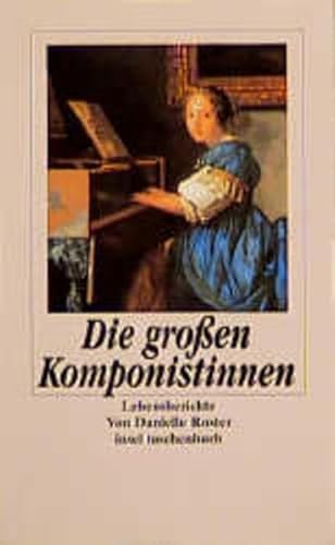 DIE GROSSEN KOMPONISTINNEN. - Roster, Danielle
