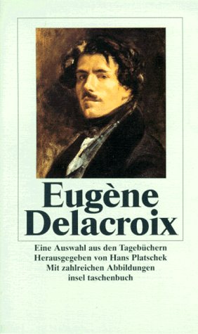 Beispielbild fr Eugene Delacroix. Eine Auswahl aus den Tagebchern. zum Verkauf von medimops