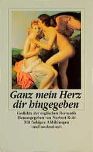 Stock image for Ganz mein Herz dir hingegeben. Gedichte der englischen Romantik. for sale by medimops