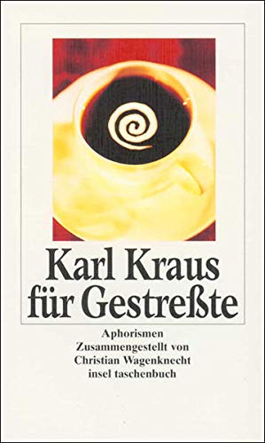 Karl Kraus fÃ¼r GestreÃŸte. Aphorismen. (9783458338901) by Kraus, Karl; Wagenknecht, Christian