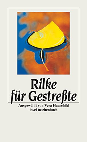 Rilke für Gestreßte (insel taschenbuch) - Rilke, Rainer Maria, Hauschild, Vera