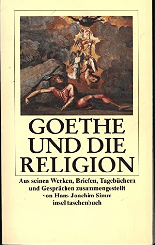 Stock image for Goethe und die Religion Aus seinen Werken, Briefen, Tagebchern und Gesprchen. it 2200 / 1. Auflage for sale by Hylaila - Online-Antiquariat