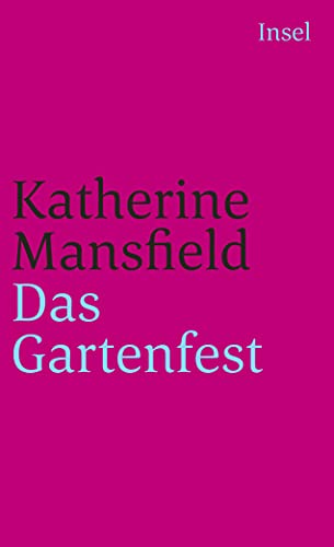 Das Gartenfest und andere Erzählungen Aus dem Englischen von Heide Steiner - Mansfield, Katherine und Heide Steiner