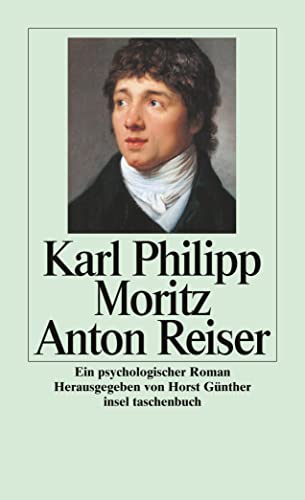 Anton Reiser. Ein psychologischer Roman - Karl Philipp Moritz