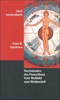 Beispielbild fr Sternstunden des Prometheus: Vom Weltbild zum Weltmodell (insel taschenbuch) zum Verkauf von medimops